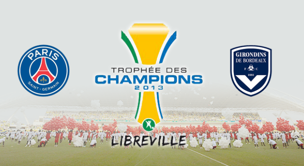 PSG vs Bordeaux à l'affiche du Trophée des Champions 2013 à Libreville !